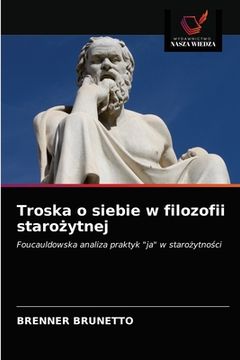 portada Troska o siebie w filozofii starożytnej (en Polaco)