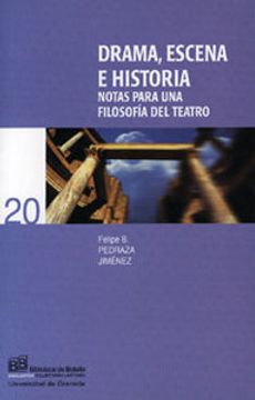 portada Drama, escena e historia: Notas para una filosofía del teatro (Biblioteca de Bolsillo/ Divulgativa)