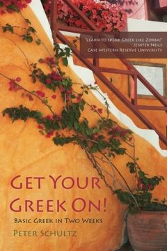 portada Get Your Greek On!: Basic Greek in Two Weeks. (en Inglés)