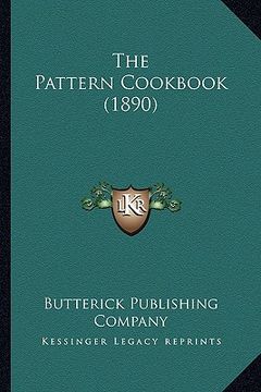 portada the pattern cookbook (1890) the pattern cookbook (1890) (en Inglés)