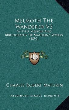 portada melmoth the wanderer v2: with a memoir and bibliography of maturin's works (1892)