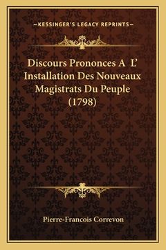 portada Discours Prononces A L' Installation Des Nouveaux Magistrats Du Peuple (1798) (en Francés)