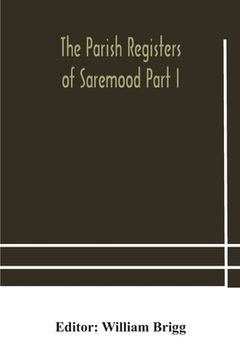 portada The Parish Registers of Saremood Part I. (in English)