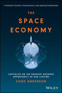 portada The Space Economy: Capitalize on the Greatest Business Opportunity of our Lifetime 