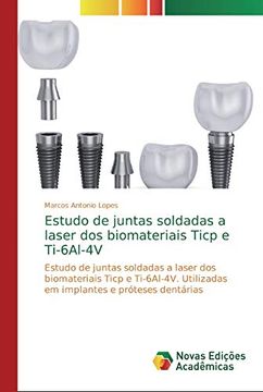 portada Estudo de Juntas Soldadas a Laser dos Biomateriais Ticp e Ti-6Al-4V (in Portuguese)