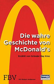 portada Die Wahre Geschichte von Mcdonald's: Erzählt von Gründer ray Kroc (in German)