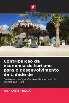 portada Contribuição da Economia do Turismo Para o Desenvolvimento da Cidade de: Desenvolvimento Local Através da Economia do Turismo San-Pedro