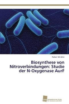 portada Biosynthese Von Nitroverbindungen: Studie Der N-Oxygenase Aurf