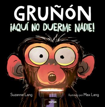 portada GRUÑON ALBUM 3. AQUI NO DUERME NADIE - LANG, SUZANNE - Libro Físico (in Spanish)