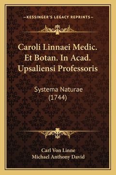 portada Caroli Linnaei Medic. Et Botan. In Acad. Upsaliensi Professoris: Systema Naturae (1744) (en Latin)