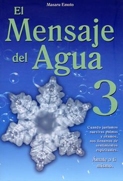 portada El Mensaje del Agua 3: Amate A Ti Mismo = The Messages from Water, Vol. 3 (in Spanish)
