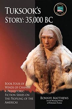 portada Tuksook? S Story, 35,000 bc: Book Four of Winds of Change, a Prehistoric Fiction Series on the Peopling of the Americas: 4 (en Inglés)