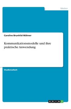 portada Kommunikationsmodelle und ihre praktische Anwendung (in German)