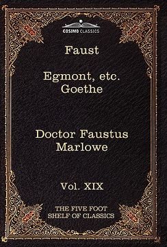portada faust, part i, egmont & hermann, dorothea, dr. faustus: the five foot shelf of classics, vol. xix (in 51 volumes) (in English)