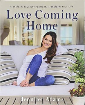 portada Love Coming Home: Transform Your Environment. Transform Your Life. (in English)