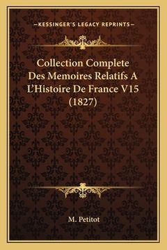 portada Collection Complete Des Memoires Relatifs A L'Histoire De France V15 (1827) (in French)