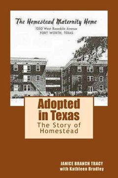 portada Adopted in Texas: The Story of Homestead (en Inglés)