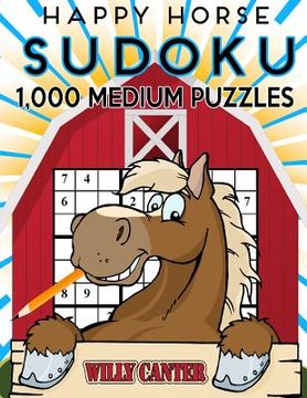 portada Happy Horse Sudoku 1,000 Medium Puzzles: No Wasted Puzzles With Only One Level Of Difficulty (en Inglés)