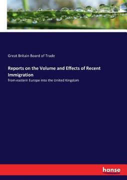 portada Reports on the Volume and Effects of Recent Immigration: from eastern Europe into the United Kingdom (en Inglés)