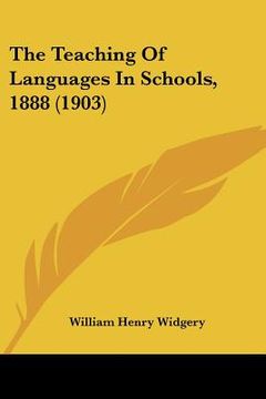 portada the teaching of languages in schools, 1888 (1903) (en Inglés)