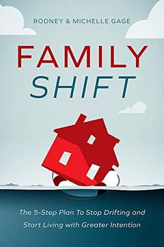 portada Family Shift: The 5-Step Plan to Stop Drifting and Start Living With Greater Intention (in English)