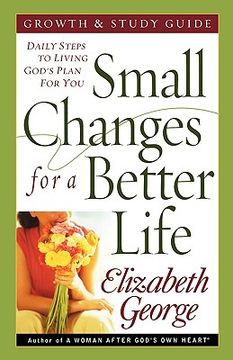 portada small changes for a better life: daily steps to living god ` s plan for you