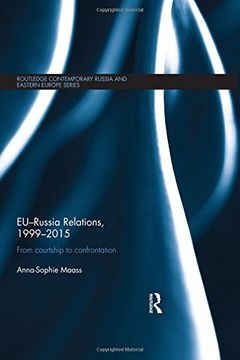 portada EU-Russia Relations, 1999-2015: From Courtship to Confrontation (Routledge Contemporary Russia and Eastern Europe Series)