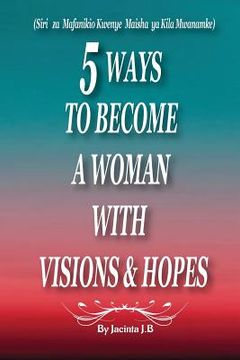 portada 5 Ways to Become a Woman with Visions & Hopes: Swahili Edition (en Swahili)