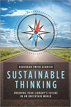 portada Sustainable Thinking: Ensuring Your Library's Future in an Uncertain World (American Library Association) 