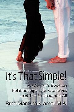 portada it's that simple! a woman's book on relationships, life, ourselves and the healing of it all (in English)