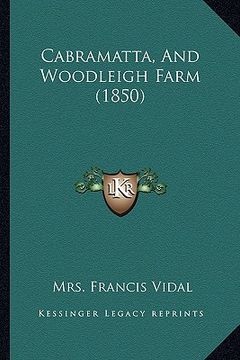 portada cabramatta, and woodleigh farm (1850) (en Inglés)