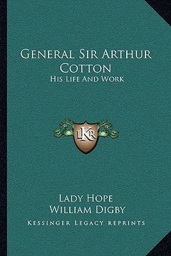 portada general sir arthur cotton: his life and work (en Inglés)