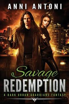 portada Savage Redemption: A Dark Urban Guardians Fantasy (en Inglés)