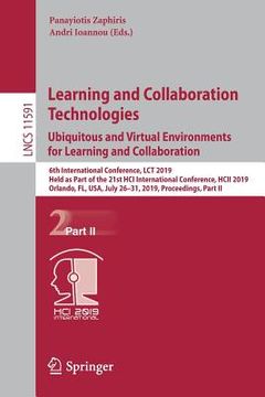 portada Learning and Collaboration Technologies. Ubiquitous and Virtual Environments for Learning and Collaboration: 6th International Conference, Lct 2019, H (en Inglés)