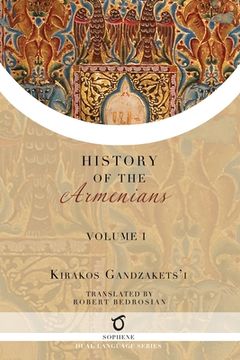 portada Kirakos Gandzakets'i's History of the Armenians: Volume I (en Inglés)