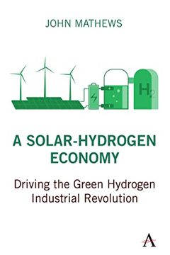 portada A Solar-Hydrogen Economy: Driving the Green Hydrogen Industrial Revolution (Strategies for Sustainable Development Series) (en Inglés)