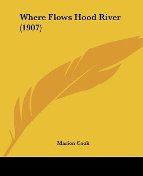 portada where flows hood river (1907) (in English)