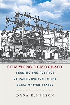 portada Commons Democracy: Reading the Politics of Participation in the Early United States 