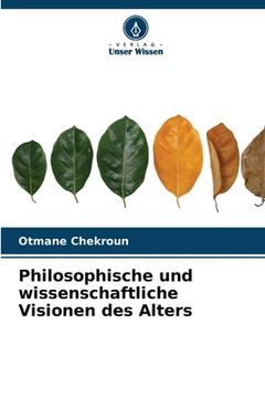 portada Philosophische und wissenschaftliche Visionen des Alters (en Alemán)