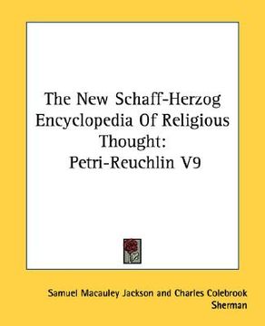 portada the new schaff-herzog encyclopedia of religious thought: petri-reuchlin v9 (en Inglés)