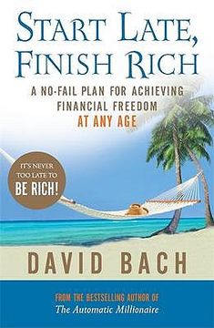 portada start late, finish rich: a no-fail plan for achieving financial freedom at any age (in English)