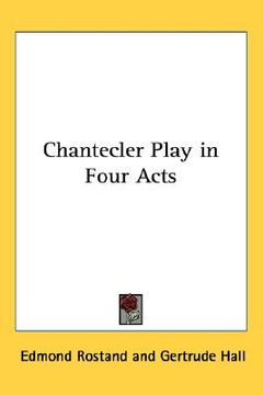 portada chantecler play in four acts (en Inglés)
