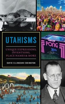 portada Utahisms: Unique Expressions, Inventions, Place Names and More (en Inglés)