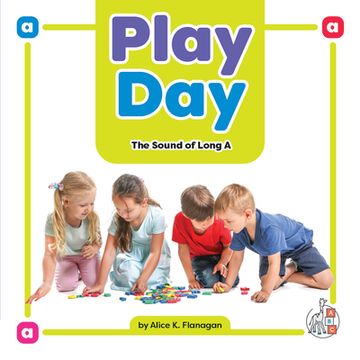 portada Play Day: The Sound of Long a (Phonics Fun! ) (en Inglés)