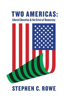 portada Two Americas: Liberal Education & the Crisis of Democracy (in English)