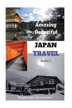 portada JAPAN TRAVEL Amazing Beautiful Series 1: Osaka Takayama shirakawago (en Inglés)
