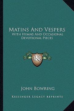 portada matins and vespers: with hymns and occasional devotional pieces (en Inglés)