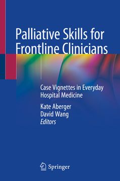 portada Palliative Skills for Frontline Clinicians: Case Vignettes in Everyday Hospital Medicine (en Inglés)