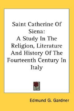 portada saint catherine of siena: a study in the religion, literature and history of the fourteenth century in italy