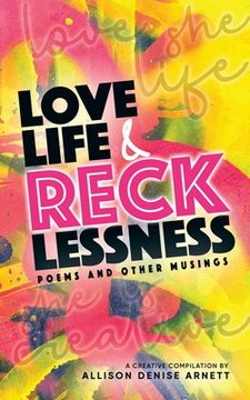 portada Love, Life, & Recklessness: Poems and Other Musings (in English)